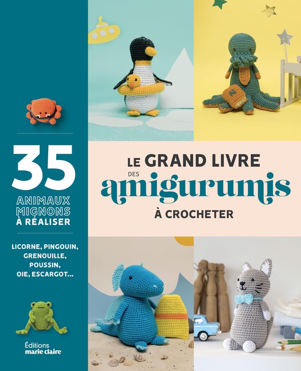 LE GRAND LIVRE DES AMIGURUMIS A CROCHETER - 35 ANIMAUX MIGNONS A REALISER
