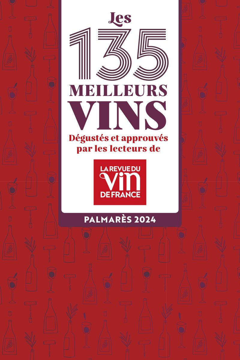 LES 135 MEILLEURS VINS DEGUSTES ET APPROUVES PAR LES LECTEURS DE LA REVUE DU VIN DE FRANCE