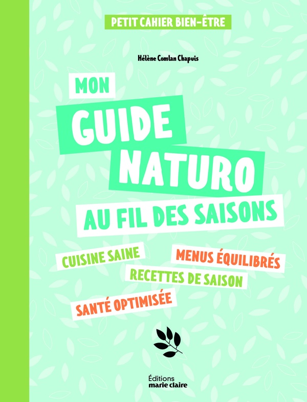MON GUIDE NATURO AU FIL DES SAISONS - POUR RETROUVER EQUILIBRE ET VITALITE AU FIL DES SAISONS