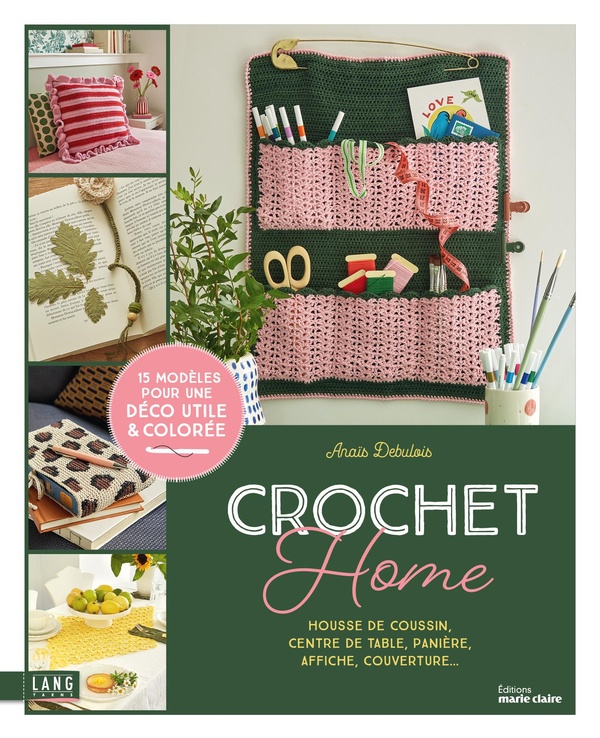 CROCHET HOME - 15 MODELES POUR UNE DECO COLOREE AU CROCHET !