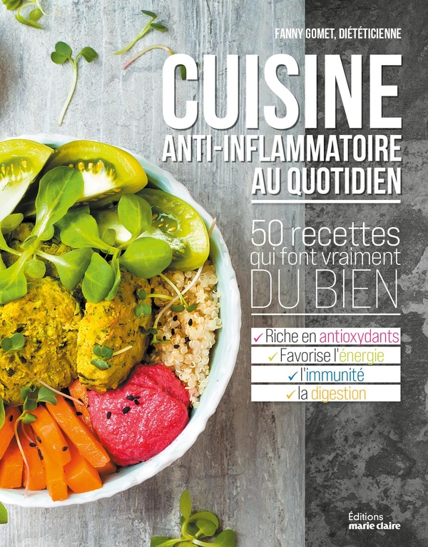 CUISINE ANTI-INFLAMMATOIRE AU QUOTIDIEN - 50 RECETTES QUI FONT VRAIMENT DU BIEN