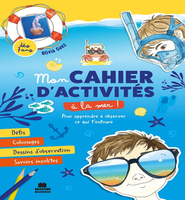 CAHIER D'ACTIVITES CREATIVES - A LA MER - COLORIAGES, DESSINS ET JEUX POUR OBSERVER CE QUI T'ENTOURE