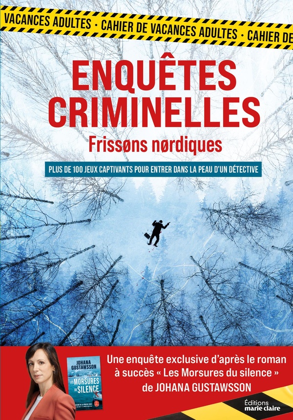 CAHIER DE VACANCES ENQUETES CRIMINELLES, FRISSONS NORDIQUES - JEUX, ENIGMES, ENQUETES A RESOUDRE DON
