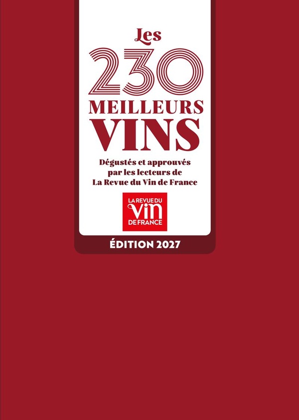 LES 230 MEILLEURS VINS - DEGUSTES ET APPROUVES PAR LES LECTEURS DE LA REVUE DU VIN DE FRANCE