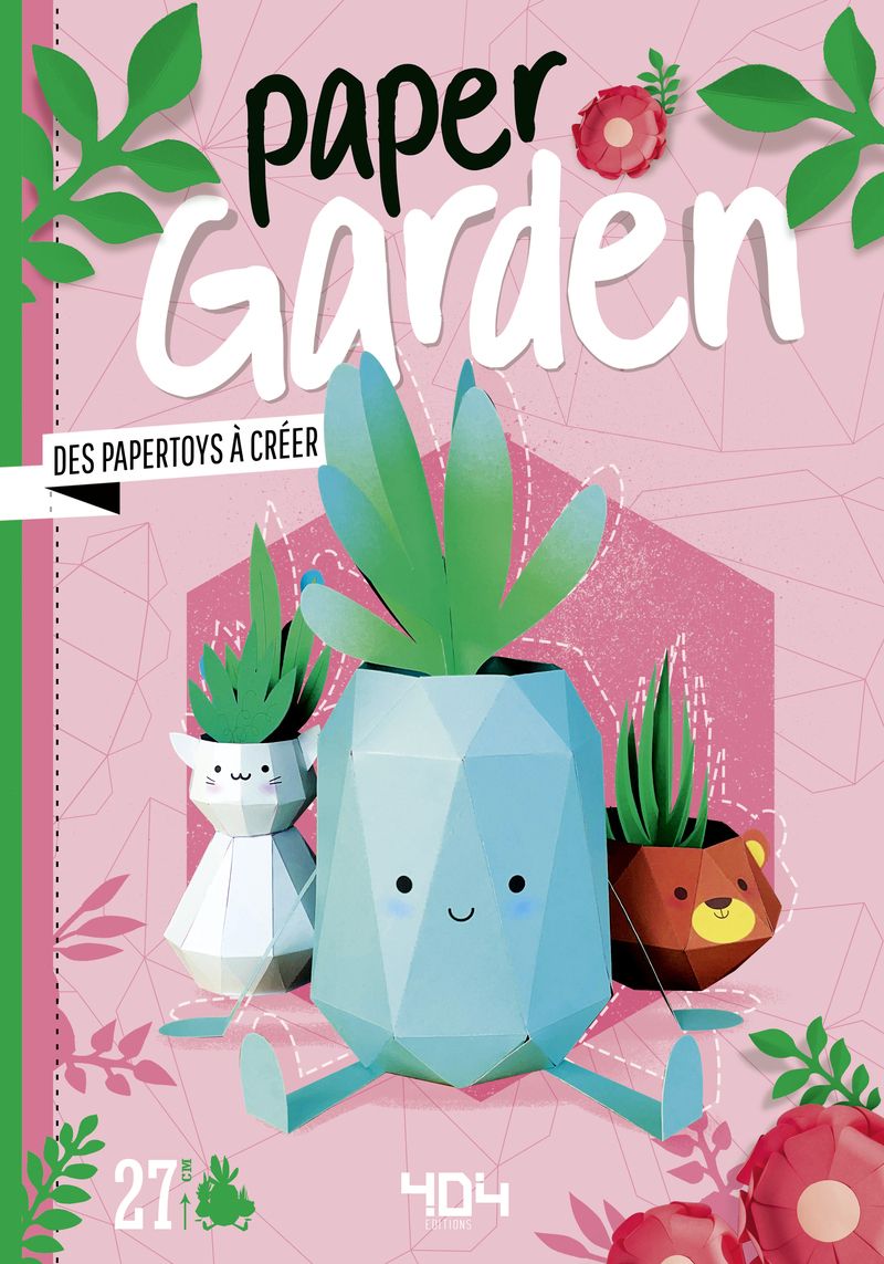 PAPER GARDEN - DES PAPERTOYS FLEURIS A CREER
