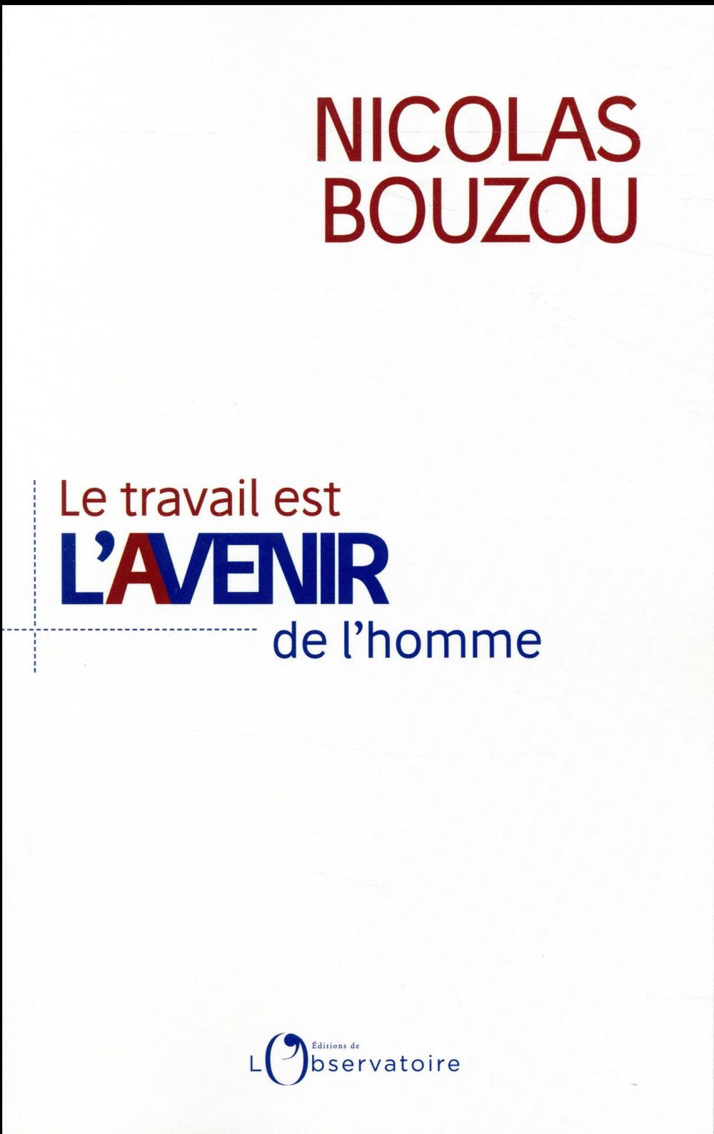 LE TRAVAIL EST L'AVENIR DE L'HOMME