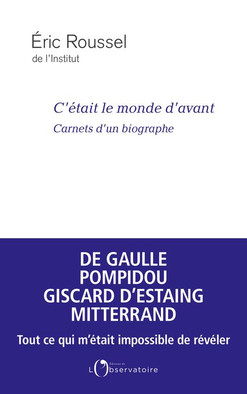 C'ETAIT LE MONDE D'AVANT - CARNETS D'UN BIOGRAPHE