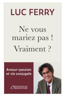 NE VOUS MARIEZ JAMAIS ! VRAIMENT ? - AMOUR-PASSION & VIE CONJUGALE