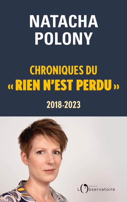 CHRONIQUES DU RIEN N'EST PERDU , 2018-2023