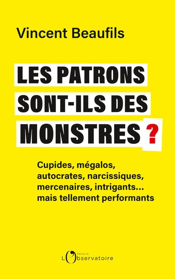 LES PATRONS SONT-ILS DES MONSTRES ?