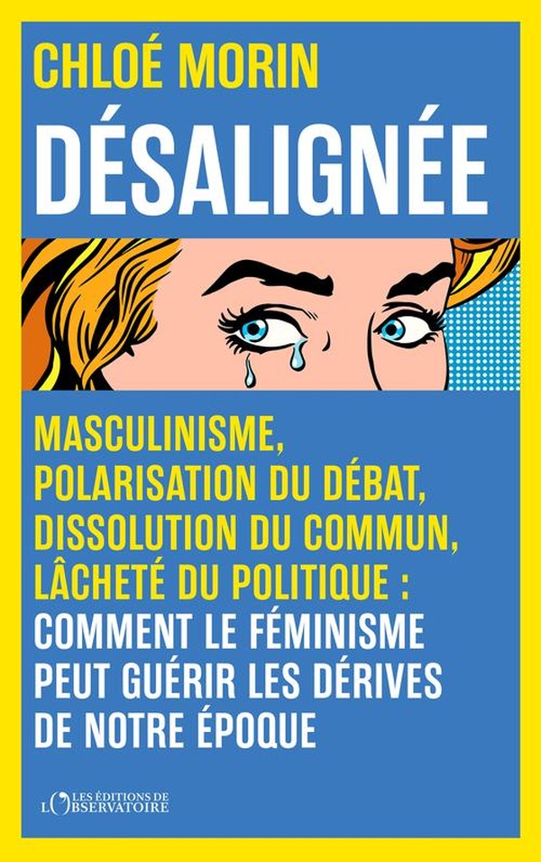DESALIGNEE - MASCULINISME, POLARISATION DU DEBAT, DISSOLUTION DU COMMUN, LACHETE DU POLITIQUE : COMM