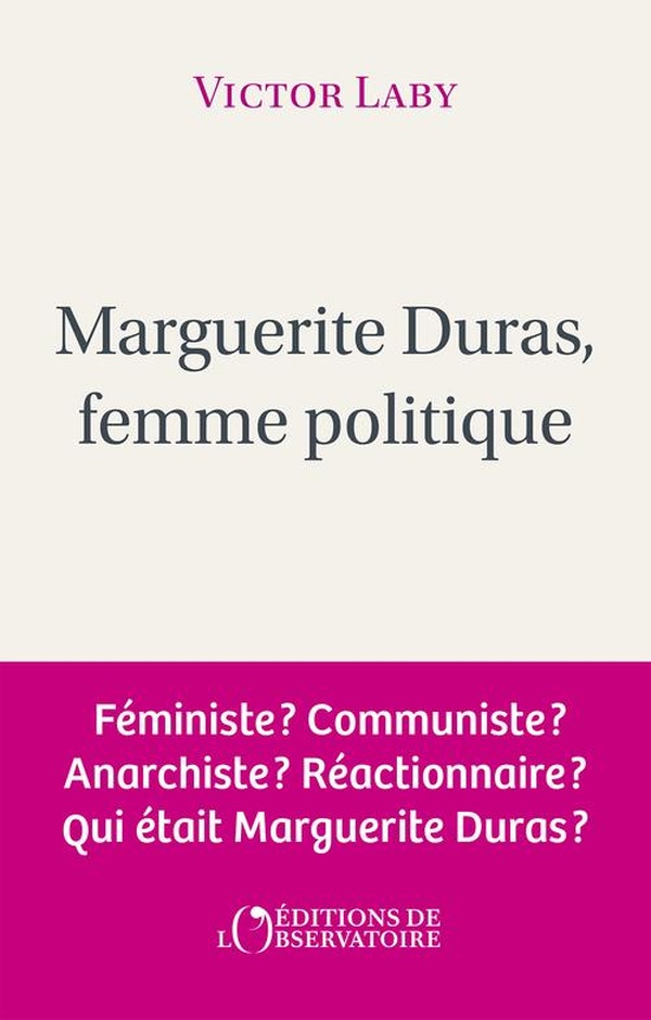 MARGUERITE DURAS, FEMME POLITIQUE