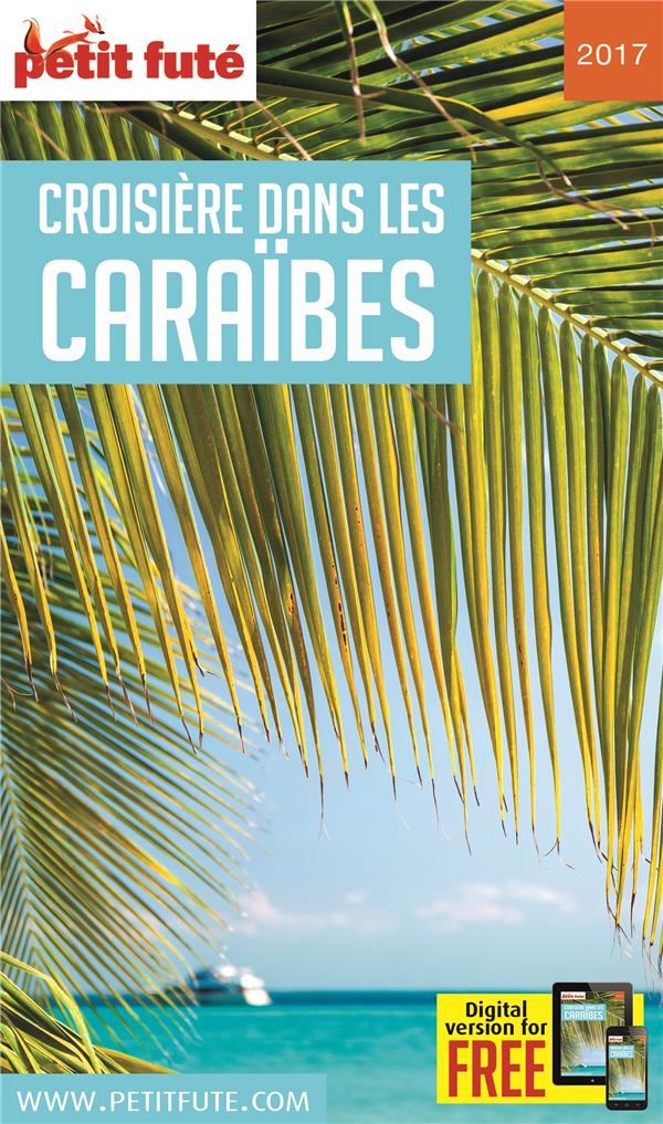 CROISIERE DANS LES CARAIBES 2017 PETIT FUTE + OFFRE NUM