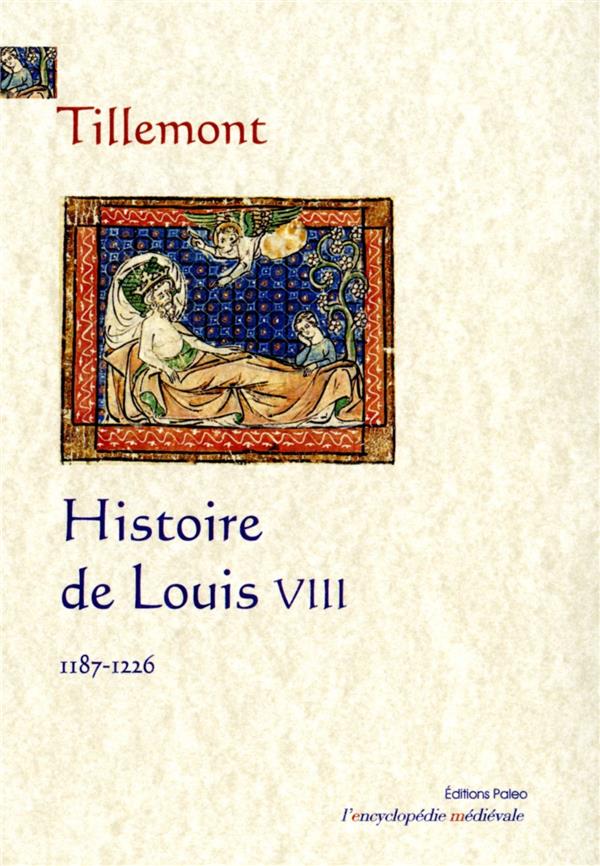 HISTOIRE DE LOUIS VIII - PRELIMINAIRES A LA VIE DE SAINT LOUIS