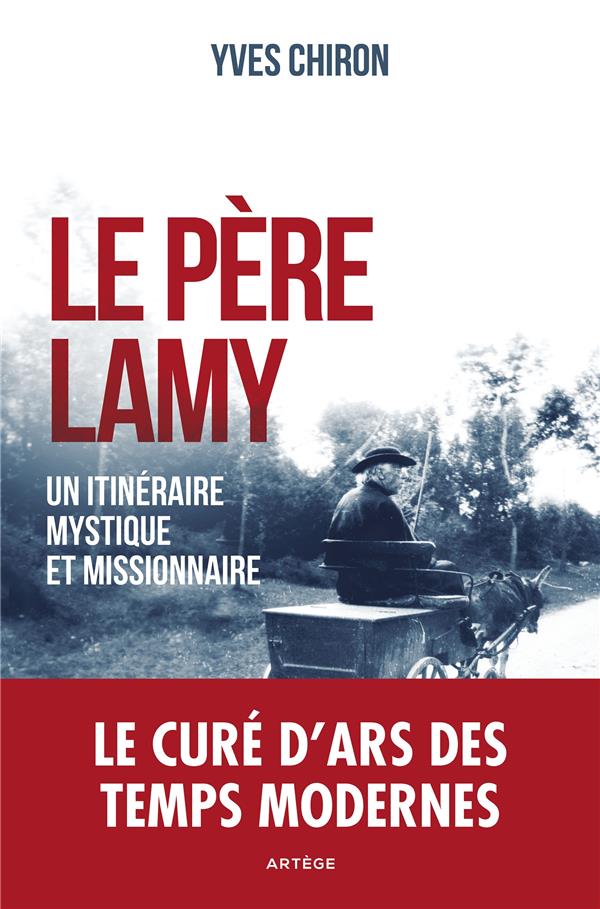 LE PERE LAMY - UN ITINERAIRE MYSTIQUE ET MISSIONNAIRE