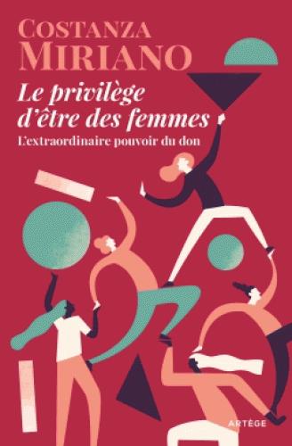 LE PRIVILEGE D'ETRE DES FEMMES - L'EXTRAORDINAIRE POUVOIR DU DON