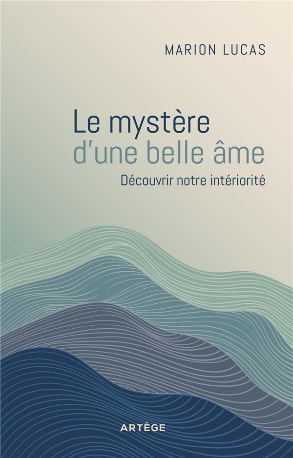 LE MYSTERE D'UNE BELLE AME - QUAND BONHEUR RIME AVEC PAIX INTERIEURE