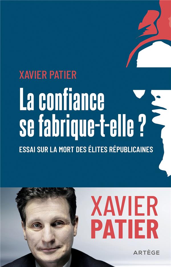 LA CONFIANCE SE FABRIQUE-T-ELLE ? - ESSAI SUR LA MORT DES ELITES REPUBLICAINES
