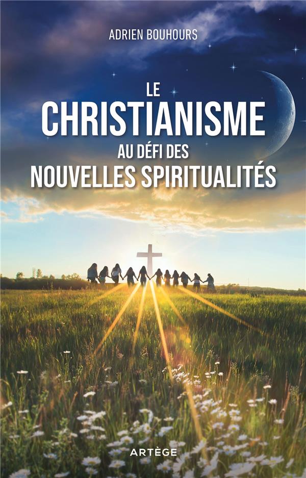 LE CHRISTIANISME AU DEFI DES NOUVELLES SPIRITUALITES
