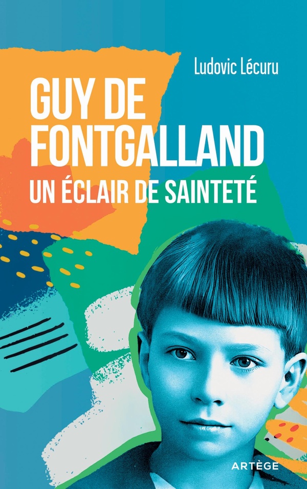 GUY DE FONTGALLAND - UN ECLAIR DE SAINTETE