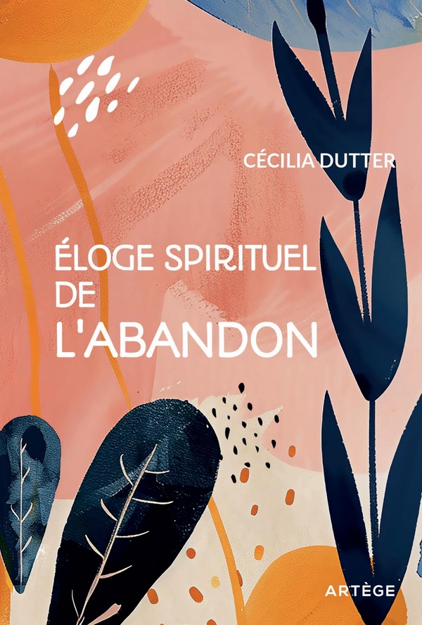 ELOGE SPIRITUEL DE L'ABANDON