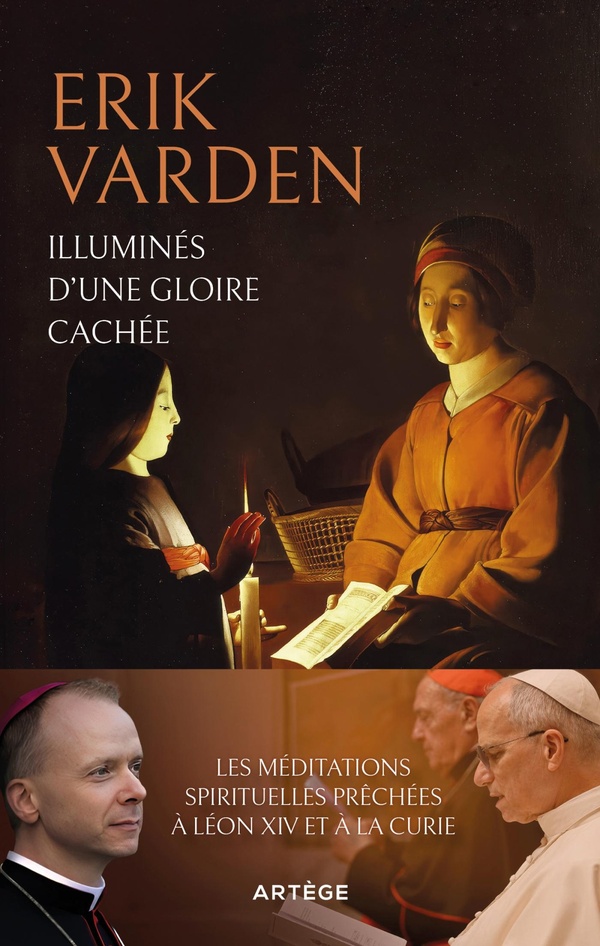 ILLUMINES D'UNE GLOIRE CACHEE - LES MEDITATIONS SPIRITUELLES PRECHEES A LEON XIV ET A LA CURIE