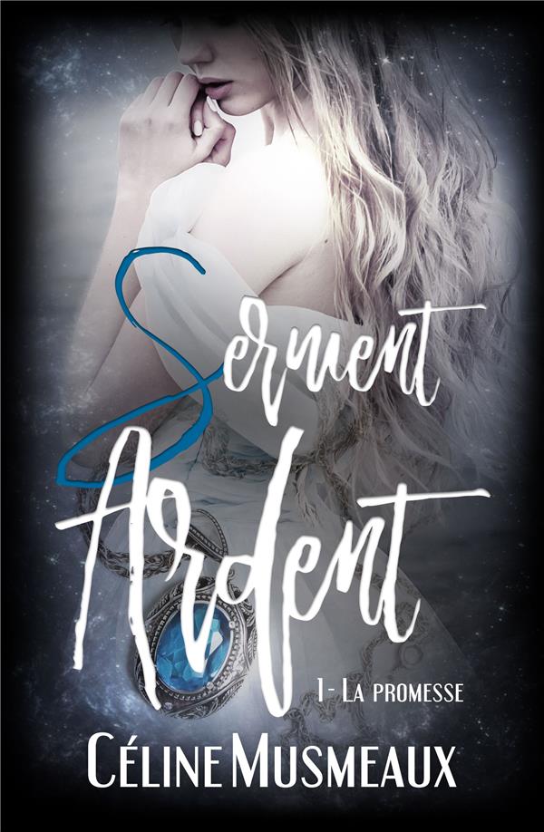 SERMENT ARDENT 1 - LA PROMESSE