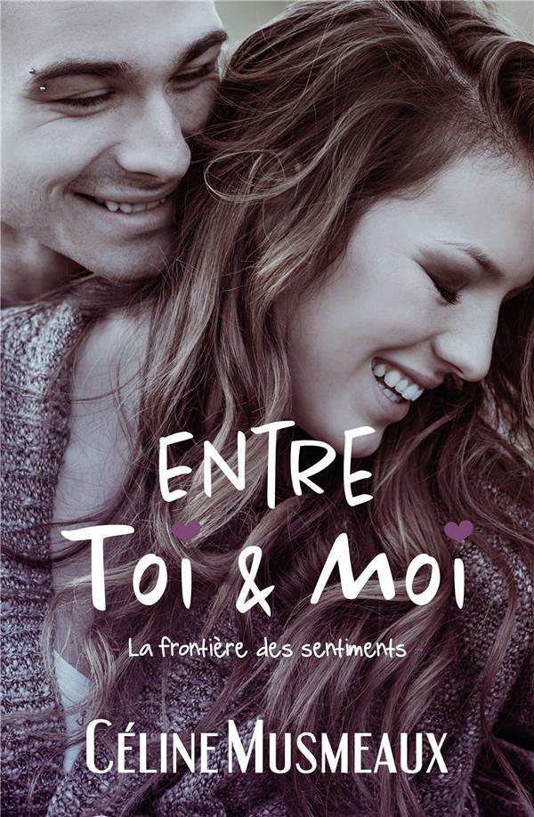 ENTRE TOI & MOI - LA FRONTIERE DES SENTIMENTS