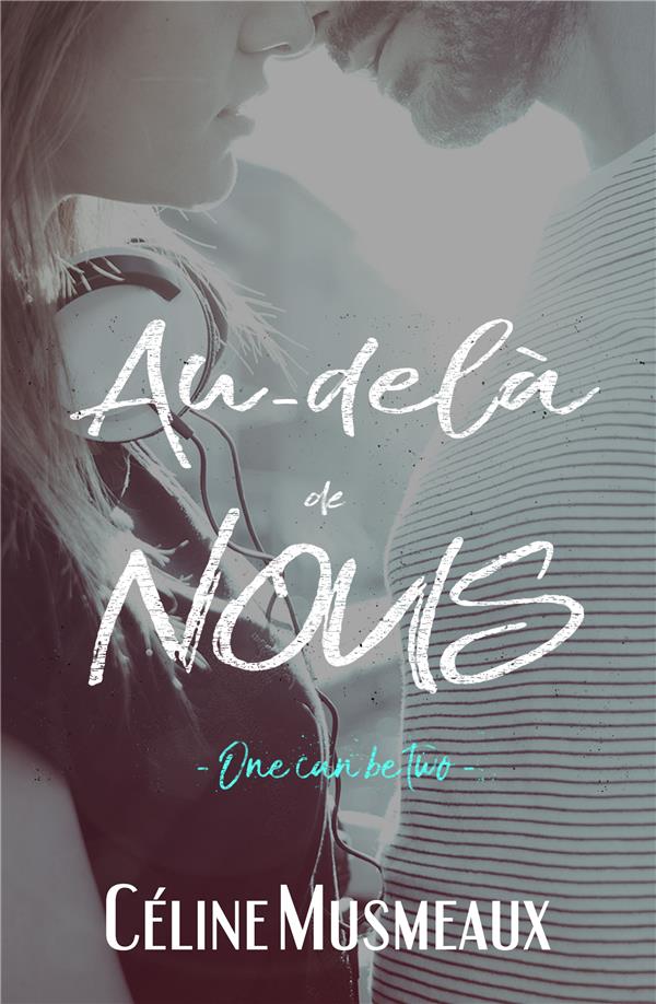 AU-DELA DE NOUS - ONE CAN BE TWO