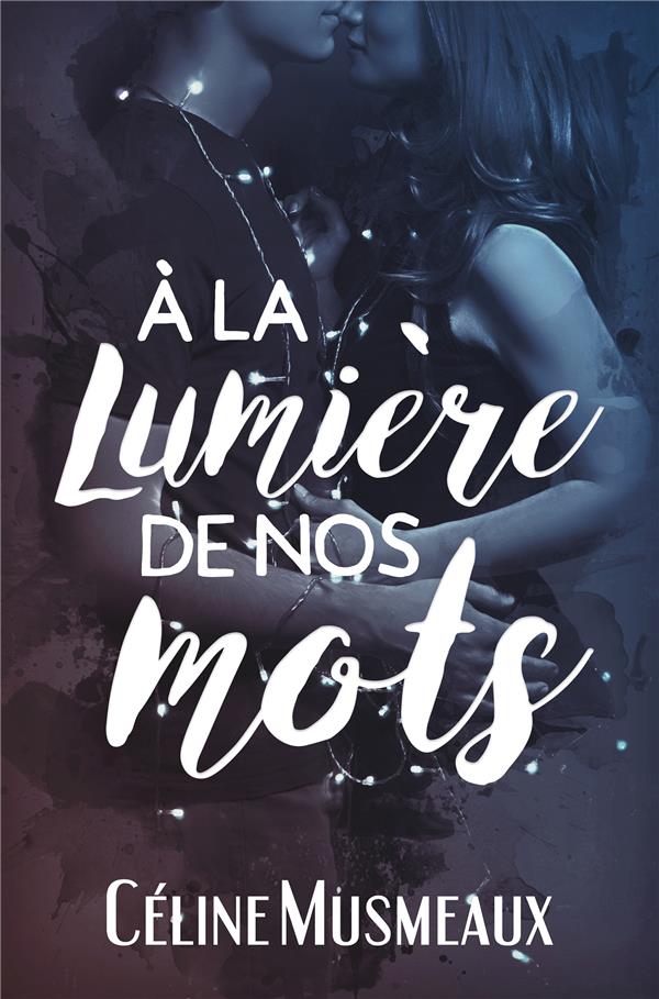 A LA LUMIERE DE NOS MOTS