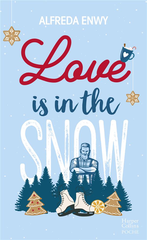 LOVE IS IN THE SNOW - UNE ROMANCE DE NOEL PAR L'AUTRICE DE 