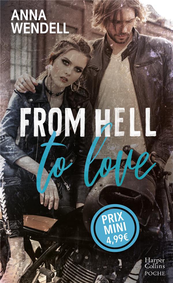 FROM HELL TO LOVE - UNE ROMANCE NEW ADULT AUX HEROS SAUVAGES ET INSOLENTS, TOURBILLON D'EMOTIONS GAR