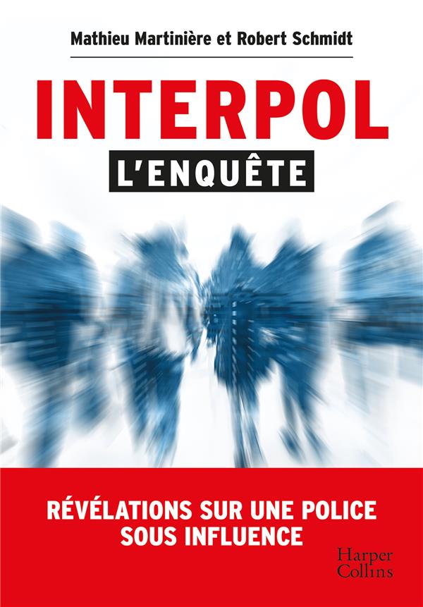 INTERPOL : L'ENQUETE - REVELATIONS SUR UNE POLICE SOUS INFLUENCE