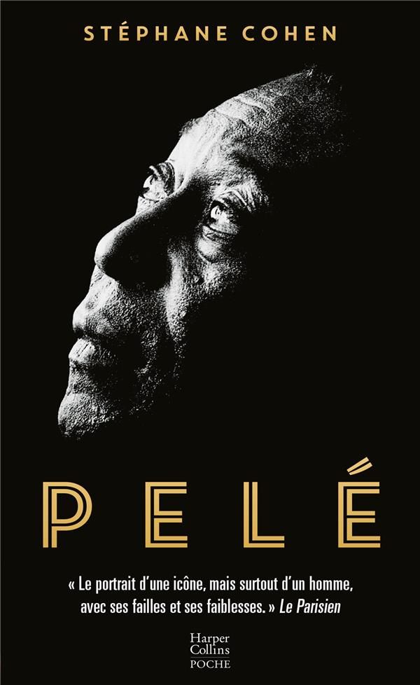 PELE - PORTRAIT D'UNE ICONE, MAIS SURTOUT D'UN HOMME, AVEC SES FAILLES ET SES FAIBLESSES. LE PAR