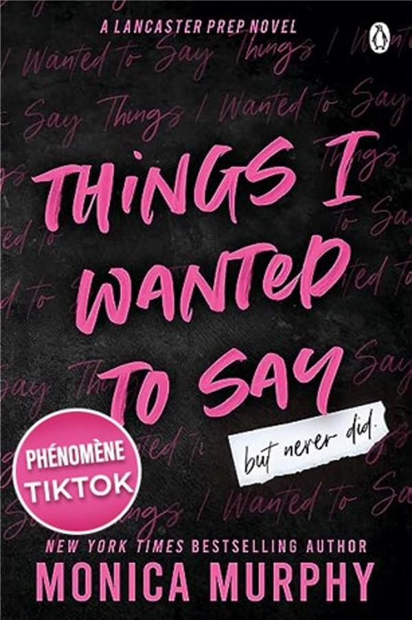 THINGS I WANTED TO SAY (BUT NEVER DID) (EDITION FRANCAISE) - LE PHENOMENE TIKTOK DE MONICA MURPHY :