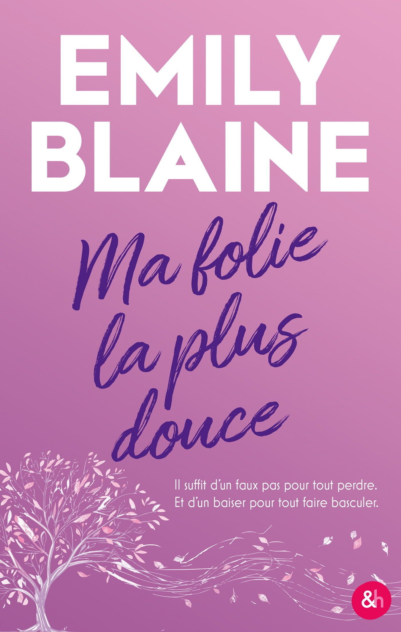 MA FOLIE LA PLUS DOUCE - LE NOUVEAU ROMAN DE L'AUTRICE DE DEAR YOU