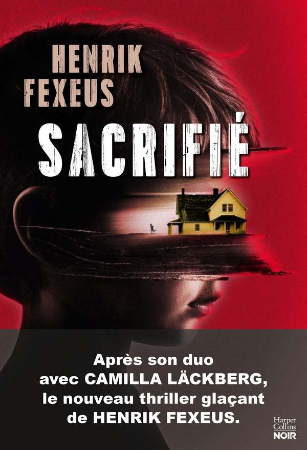 couverture du livre SACRIFIE - LE PREMIER THRILLER PSYCHOLOGIQUE PAR LE MENTALISTE SUEDOIS CO-AUTEUR DE CAMILLE LACKBERG