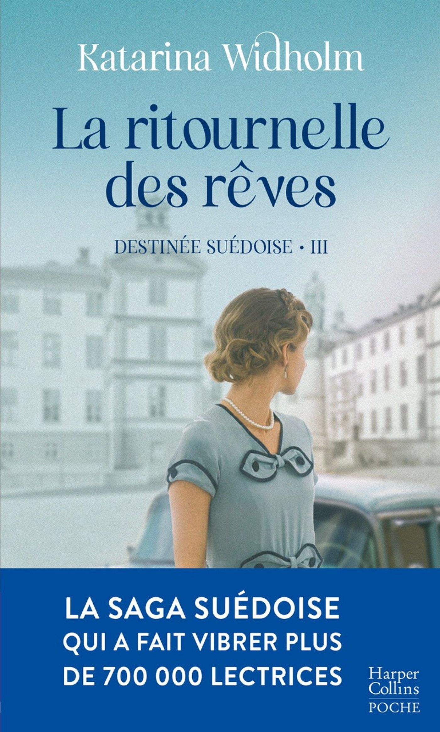 DESTINEE SUEDOISE - T03 - LA RITOURNELLE DES REVES - LE TOME 3 DE LA SAGA PHENOMENE