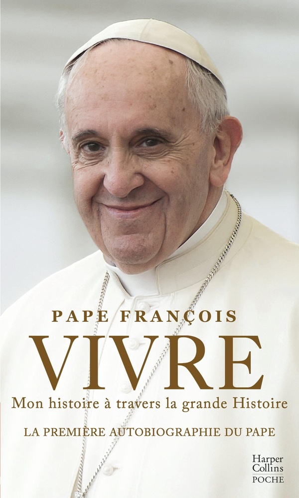 VIVRE - L'AUTOBIOGRAPHIE DU PAPE FRANCOIS ENFIN EN POCHE !