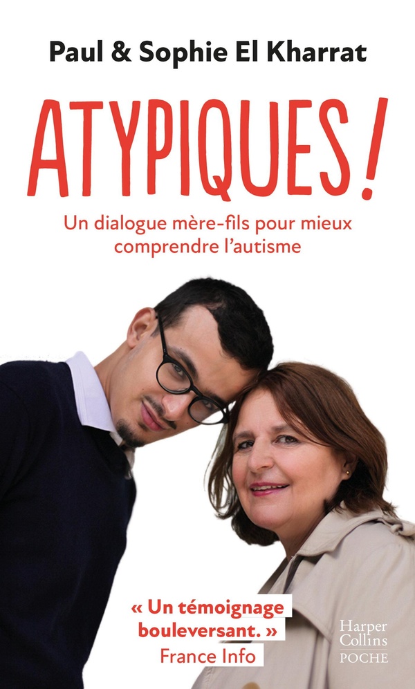 ATYPIQUES ! - UN DIALOGUE MERE-FILS POUR MIEUX COMPRENDRE L'AUTISME