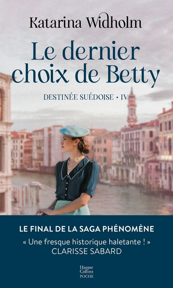 DESTINEE SUEDOISE - T04 - LE DERNIER CHOIX DE BETTY - DESTINEE SUEDOISE T4
