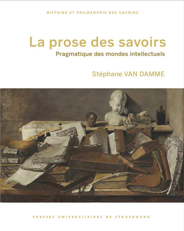 LA PROSE DES SAVOIRS : PRAGMATIQUE DES MONDES INTELLECTUELS