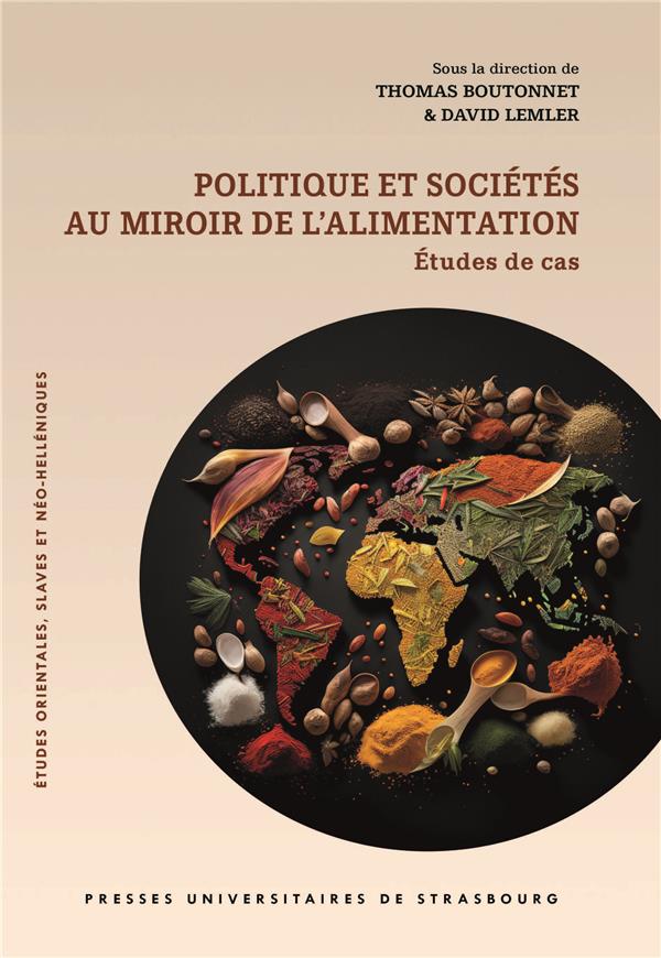 POLITIQUE ET SOCIETES AU MIROIR DE L ALIMENTATION - ETUDES DE CAS
