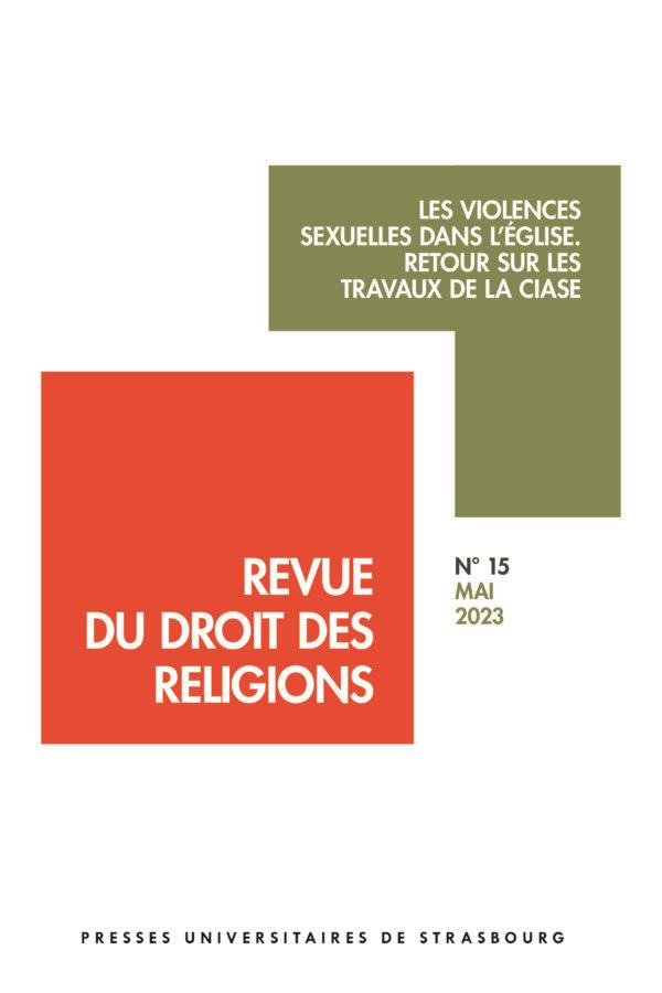 LES VIOLENCES SEXUELLES DANS L EGLISE. RETOUR SUR LES TRAVAUX DE LA CIASE - N 15 MAI 2023