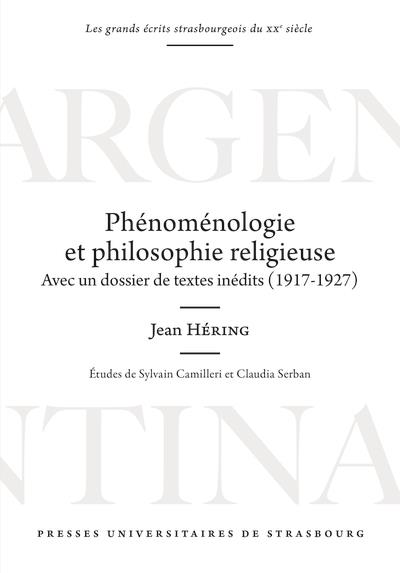 PHENOMENOLOGIE ET PHILOSOPHIE RELIGIEUSE - AVEC UN DOSSIER DE TEXTES INEDITS (1917-1927)