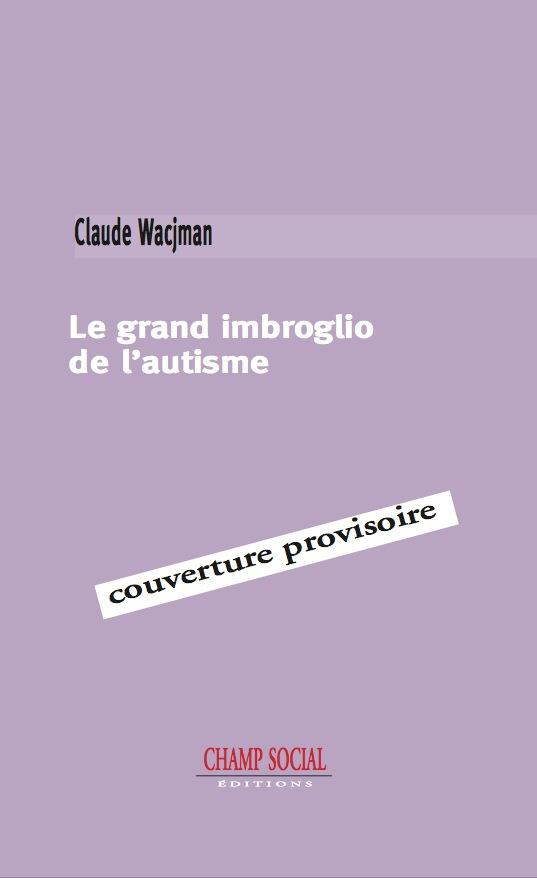 LE GRAND IMBROGLIO DE L'AUTISME