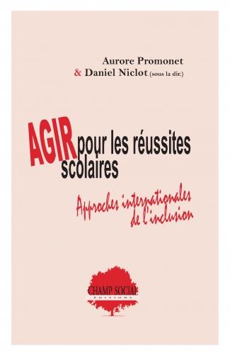 AGIR POUR LES REUSSITES SCOLAIRES. APPROCHES INTERNATIONALES DE LINCLUSION