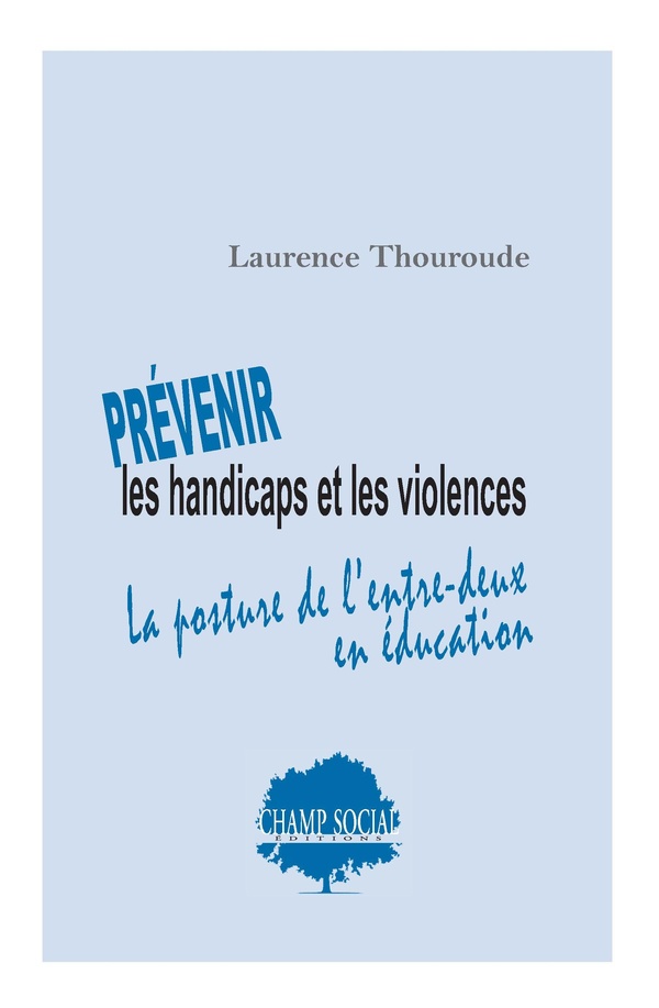PREVENIR LES HANDICAPS ET LES VIOLENCES. LA POSTURE DE LENTRE-DEUX EN EDUCATION