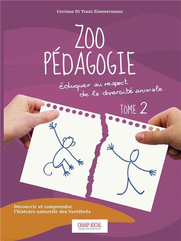 ZOO PEDAGOGIE TOME 2 - EDUQUER AU RESPECT DE LA DIVERSITE ANIMALE