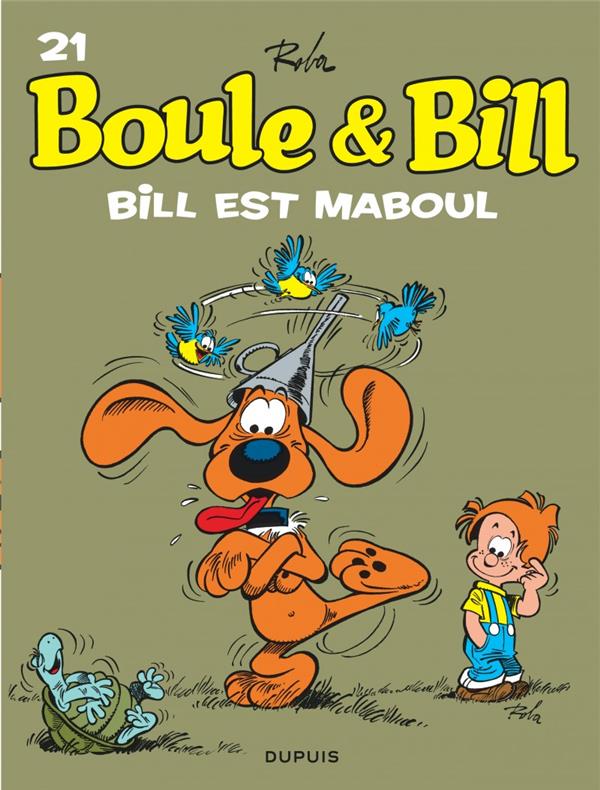 BOULE ET BILL - TOME 21 - BILL EST MABOUL
